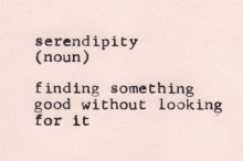 serendipity finding something good without looking for it.jpg